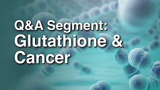 Glutathione & Cancer