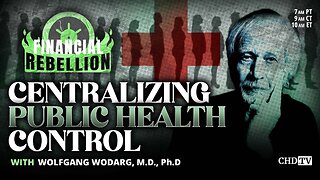 Centralizing Public Health Control With Dr. Wolfgang Wodarg