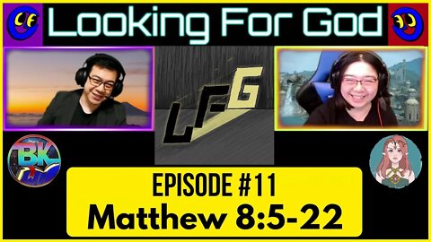 Looking For God - Episode #11 - Matthew 8:5-22