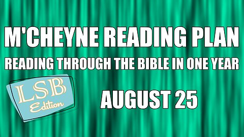 Day 237 - August 25 - Bible in a Year - LSB Edition
