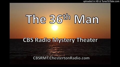 The 36th Man - CBS Radio Mystery Theater