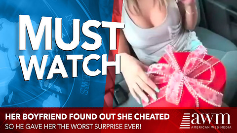 She Has No Idea Boyfriend Knows She’s Cheating On Him, Then He Hands Her A ‘Present’