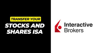 How To Transfer Your Stocks And Shares ISA To Interactive Brokers From Your Existing Provider