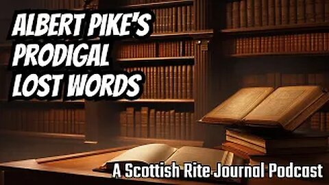 "Albert Pike’s Prodigal Lost Words: The Porch and the Middle Chamber"