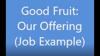 Good Fruit: Our Offering (Work/Job Example)