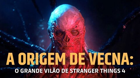 A ORIGEM DE VECNA: O NOVO VILÃO DA 4ª TEMPORADA DE STRANGER THINGS