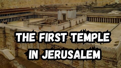 Significance of The First Temple in Jerusalem | The Solomon's Temple | Monotheist
