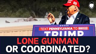 *SECOND* Gunman Theory Gains Momentum in Trump Plot