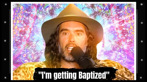 Russell Brand WHAT Exactly is he getting BAPTIZED INTO!?