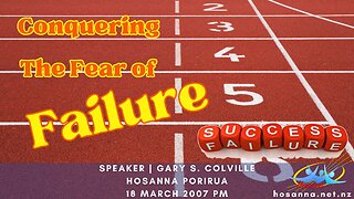 Conquering The Fear of Failure (Gary Colville) | Hosanna Porirua