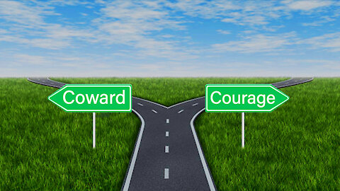 Cowardice or Courage?