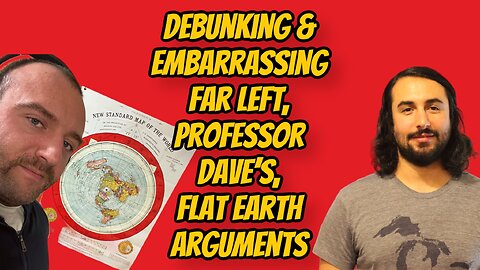 Professor Dave’s Arguments Against Flat Earth DEBUNKED!