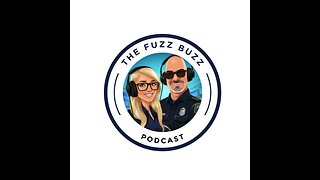 Episode 1 - The Fuzz Buzz Podcast - The Pilot Episode