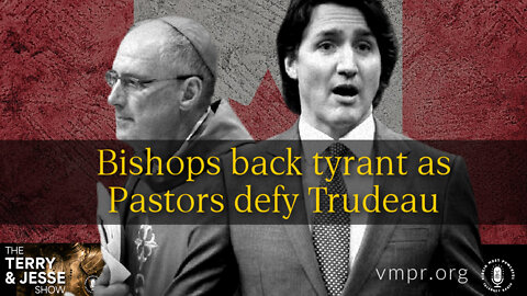 23 Feb 22, T&J: Bishops Back Tyrant as Pastors Defy Trudeau