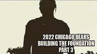 Chicago Bears Building the Foundation - Part 3