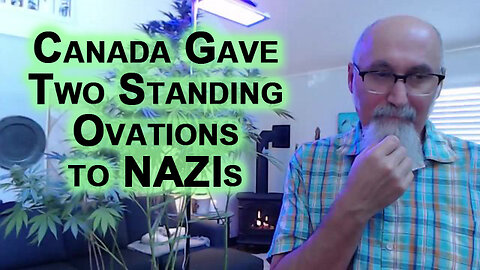 Canadian Government Gave Two Standing Ovations to NAZIs, Then Tried To Delete Record From History