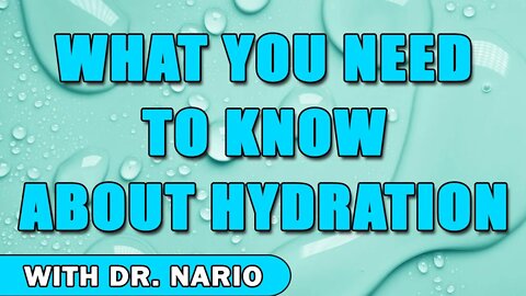 What You Need To Know About Hydration - With Dr Nario