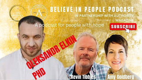 EP 28: BELIEVE IN PEOPLE. Meet Oleksandr Elkin PhD