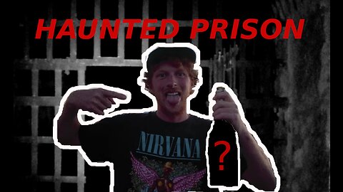 Getting Drunk in a Haunted Prison