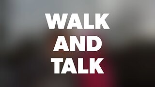 Walk and talk