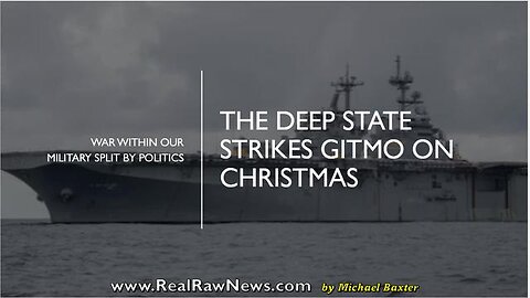 THE DEEP STATE STRIKES GITMO ON CHRISTMAS - TRUMP NEWS