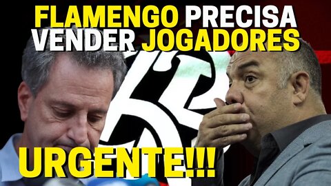 NOTÍCIA URGENTE! FLAMENGO PRECISA VENDER JOGADORES RAPIDAMENTE