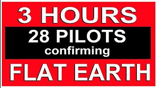 3 HOURS - 28 COMMERCIAL PILOTS CONFIRMING FLAT EARTH, Flat Earth, Banjo, USA, Japan & Brazil AS WELL