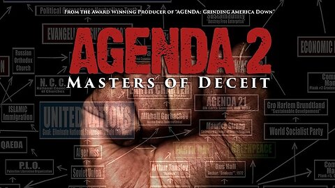 🔴 ☭ Agenda 2: Masters of Deceit - How we got into this mess