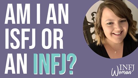 Am I an ISFJ or an INFJ? | MBTI INFJ Personality Type