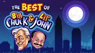 The Best of Big Chuck & Lil John skits show 8/22/2022