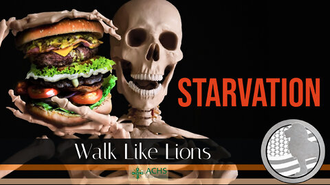 "Starvation" Walk Like Lions Christian Daily Devotion with Chappy March 10, 2022