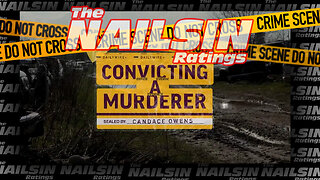 The Nailsin Ratings: Convicting A Murderer