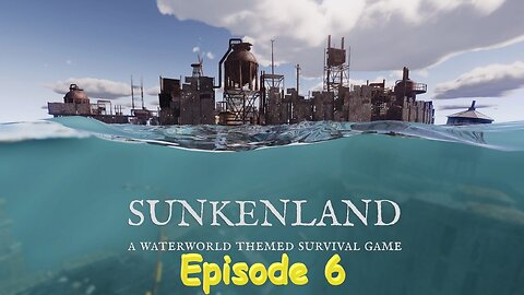 Sunkenland Ep. 6