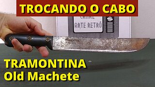 FACÃO TRAMONTINA ANTIGO – TROCANDO O CABO - RESTAURAÇÃO