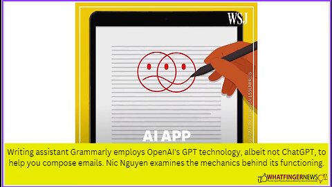 Writing assistant Grammarly employs OpenAI's GPT technology, albeit not ChatGPT