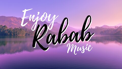 Beautiful Relaxing Music, Peaceful Soothing Rabab Instrumental Music