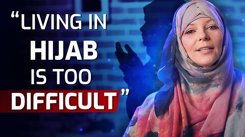 “Living in Hijab is Too Difficult” - 6 Minutes That Will Change Your Life!