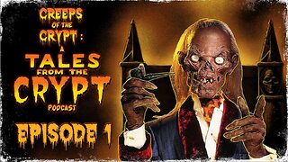 CREEPS OF THE CRYPT: A TALES FROM THE CRYPT PODCAST - EP. 1