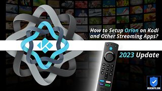 How to Setup Orion on Kodi and Other Streaming Apps? - 2023 Update
