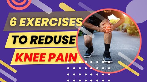 Reduce Knee Pain with 6 Exercises at Home!