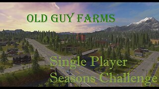 Old Guy Farmers Single Player Challenge - GCF Old Guy Farms Ep31
