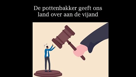 De pottenbakker geeft ons land over aan de vijand