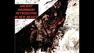 Ancient Annunaki Petroglyphs in New Mexico