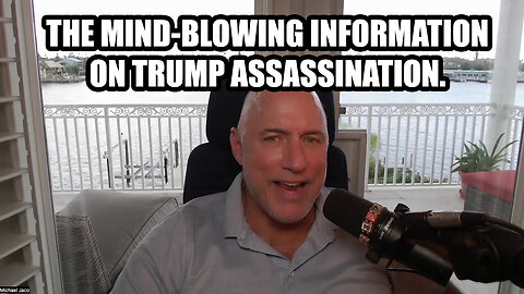 Michael Jaco: The Mind-Blowing Information On Trump Assassination.