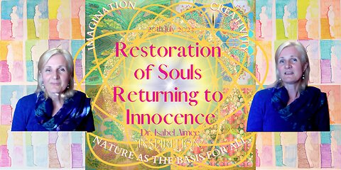 Restoration of Souls Returning to Innocence. Unravelling the programmes of our Minds