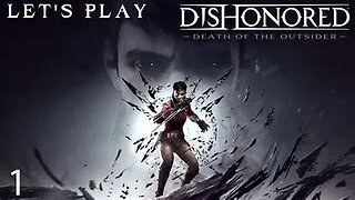 DisHonored: -Death of the Outsider- Gameplay Walkthrough Part 1