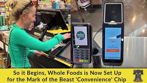 So it Begins, Whole Foods is Now Set Up for the Mark of the Beast 'Convenience' Chip