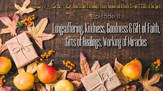 Fruits & Gifts of the Spirit Bible Studies & Visionings: Episode 2
