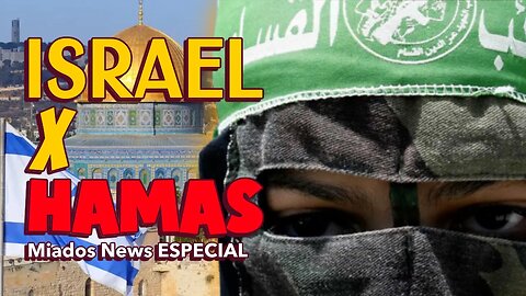 Miados News ESPECIAL - Israel x Hamas.