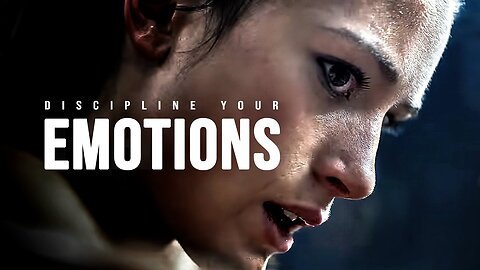 DISCIPLINE YOUR EMOTIONS - Motivational Speech